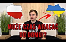 Może czas wracać do domu na Ukrainę?