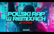 POLSKI RAP W REMIXACH ❤ MUZA DO AUTA ❤ SIERPIEŃ 2022❤DJ VIXOWY