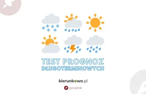 Test prognoz długoterminowych. Warto im ufać?