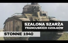 Szalona szarża francuskich czołgów. Stonne 1940.
