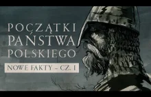 Początki Państwa Polskiego - nowe fakty cz I.