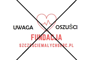 Fundacja Szczęście Małych Serc nie wypłaca pieniędzy podopiecznym od miesięcy!