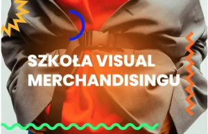 Poznaj techniki visual merchandising, dynamicznie rozwijającego się zawodu