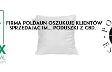 Firma Poldaun oszukuje klientów sprzedając im... poduszki z CBD. | |...