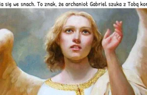 Pojawia się we snach. To znak, że archanioł Gabriel szuka z Tobą kontaktu