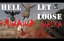 Krwawa walka w Hell Let Loose . A bloody fight in Hell Let Loose