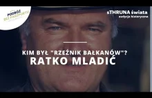 Kim był zbrodniarz wojenny Ratko Mladić? | sThruna Świata
