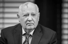 Michaił Gorbaczow nie żyje. Ostatni przywódca ZSRR miał 91 lat
