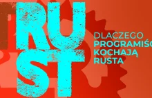 Dlaczego programiści kochają Rusta?