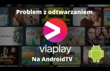 Viaplay - Problem z działaniem na AndroidTv
