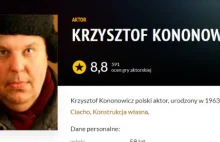 W serwisie Filmweb pan Krzysztof Kononowicz jako aktor jest oceniany na 8.8