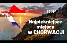 15 najpiękniejszych miejsc w Chorwacji - co warto zobaczyć?