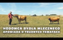 Hodowca bydła mlecznego opowiada o trudnych tematach