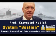 System "Bastion". Gwarant trwania Rosji jako mocarstwa | Prof. Krzysztof Kubiak