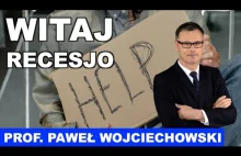 Prof. Paweł Wojciechowski: Recesji już chyba nie unikniemy