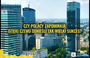 Zitelmann – Czy Polacy zapominają, dzięki czemu odnieśli tak wielki sukces?