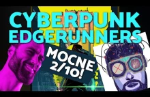 CYBERPUNK EDGERUNNERS - Jak pomylić SETTING z FABUŁĄ? - z @Jak nie być zombie