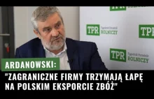 Ardanowski: zagraniczne firmy trzymają łapę na polskim eksporcie zbóż