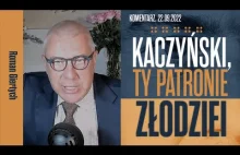 "Kaczyński, ty patronie złodziei!"