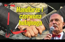 Handlarze i czerwona hulajnoga - wolny rynek w praktyce. Korwin w formie