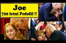 Joe Biden - 720 letni maniak seksualny z Ameryki.