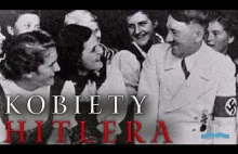 Kobiety Hitlera. Seksualność wodza III Rzeszy - cz. II