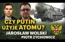 Nuklearne groźby Rosji. realne zagrożenie? - Wolski i Zychowicz. Premiera YT