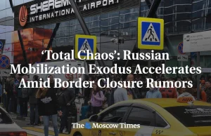 „Całkowity chaos”: rosyjski exodus mobilizacyjny przyspiesza pośród pogłosek...
