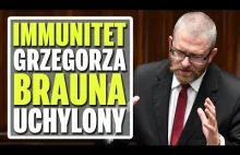 Immunitet Grzegorza Brauna uchylony.