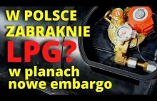 W Polsce może zabraknąć 700 tys. ton LPG. Embargo zdemoluje rynek? Początek 1:44