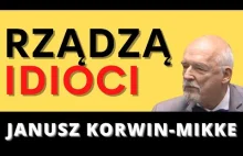 Janusz Korwin-Mikke: Rządzą idioci