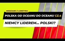 Cz. 4: Czy Niemcy mogą być liderem... Polski? | Polska od oceanu do oceanu cz. 4