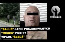 „Baluś” z Psycho Fans łapie poszukiwanych na ulicy