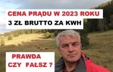 Cena prądu w 2023 rok-u. 3 złote brutto za kWh. Prawda czy fałsz?