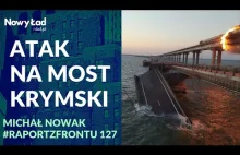 Most na Krym wysadzony. Co to oznacza?