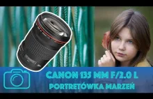 Canon EF 135 mm f 2 0 - czy to król portretu?