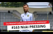 NISKI PRESSING # 163 | Czy Wojciech Łobodziński zasłużył na zwolnienie?