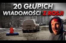 20 głupich wiadomości z Rosji