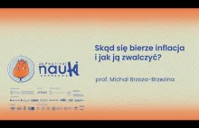 Skąd się bierze inflacja i jak ją zwalczyć? - Wykład 26. Festiwalu Nauki