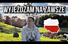 WYJEŻDŻAM NA ZAWSZE!?