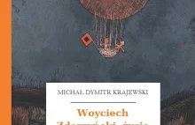 Michał Dymitr Krajewski, Woyciech Zdarzyński, życie i przypadki swoje...