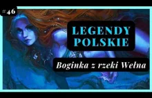 POLSKIE LEGENDY - BOGINI RZEKI WEŁNA | Skruchy rybaka.