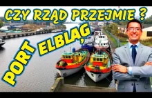 CZY RZĄD PRZEJMIE PORT W ELBLĄGU ?/PRZEKOP MIERZEI WIŚLANEJ