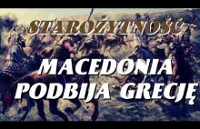 Podboje Macedonii- Filip II i Aleksander Wielki