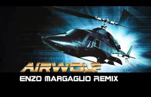 Airwolf Theme (Enzo Margaglio Remix)