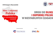 XVII Kongres Obywatelski-Drogi do silnej i odpornej Polski w niestabilnych...