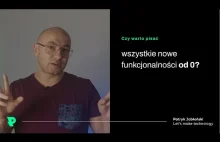 Czy pisać nowe funkcjonalności od 0? Czyli o zew. integracjach słów kilka