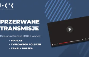 UOKIK wszczął postępowanie wyjaśniające dot. problemów z transmisjami Viaplay