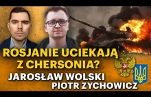 Ucieczka za Dniepr! Rosja przegrywa bitwę o Chersoń? Wolski i Zychowicz