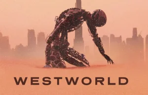 Westworld anulowane, piąty sezon serialu nie powstanie!